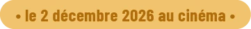 Le 2 décembre 2026 au cinéma